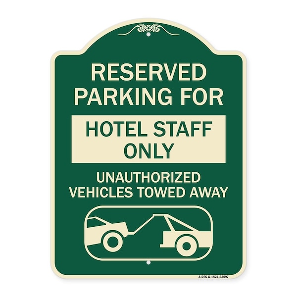 Reserved Parking for Hotel Staff Unauthorized Vehicles Towed Away Alum Sign, 24" x 18", G-1824-23097